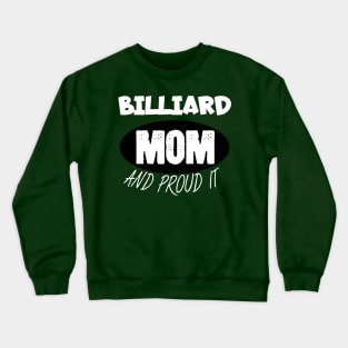 Billiard mom and proud it Crewneck Sweatshirt